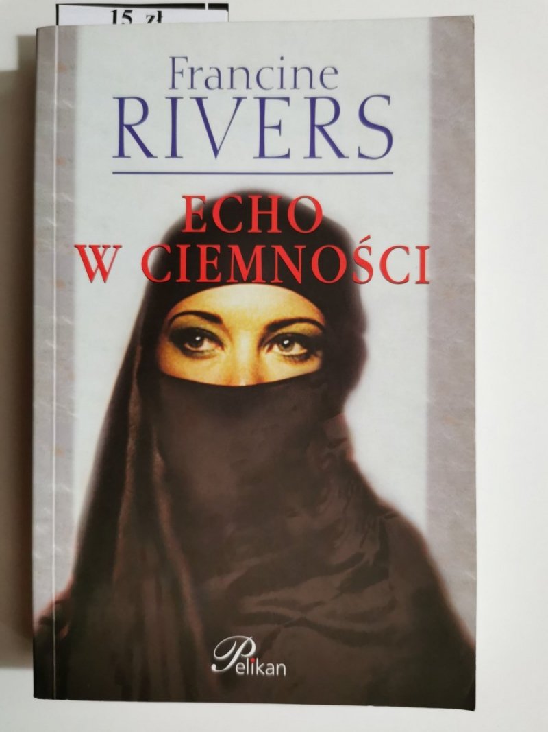 ECHO W CIEMNOŚCI - Francine Rivers 