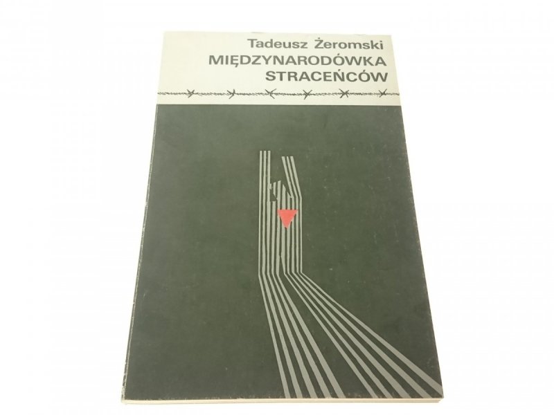 MIĘDZYNARODÓWKA STRACEŃCÓW - T. Żeromski 1983