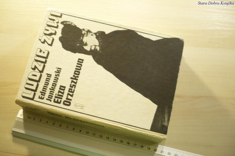 LUDZIE ŻYWI. ELIZA ORZESZKOWA - Jankowski 1988