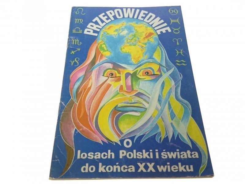 PRZEPOWIEDNIE O LOSACH POLSKI I ŚWIATA DO KOŃCA XX