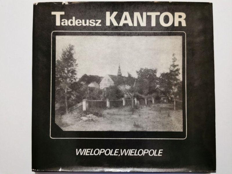 WIELOPOLE, WIELOPOLE - Tadeusz Kantor