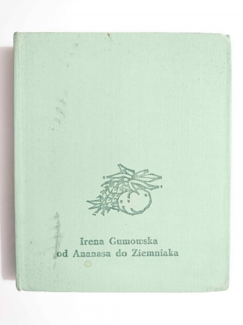 OD ANANASA DO ZIEMNIAKA - Irena Gumowska 1976