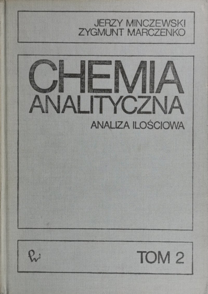 CHEMIA ANALITYCZNA. ANALIZA ILOŚCIOWA TOM 2 - Jerzy Minczewski