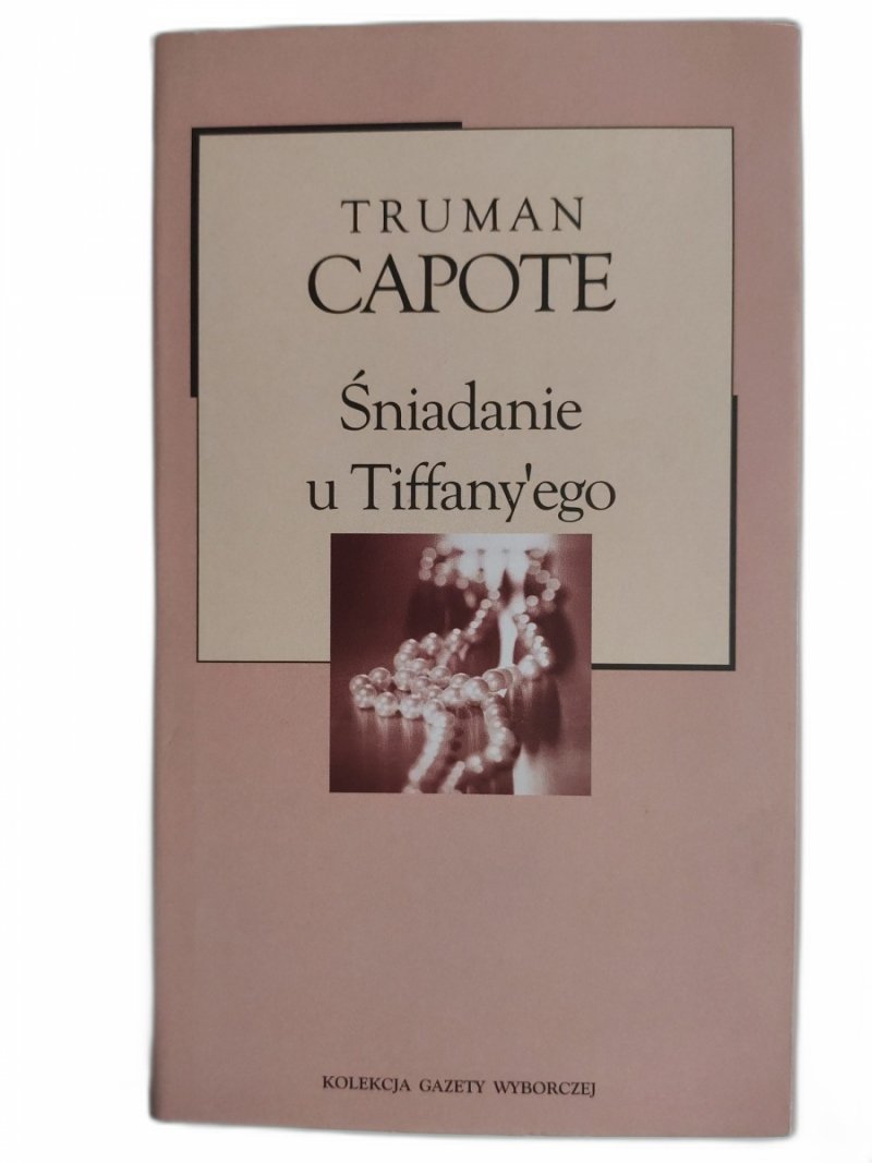 ŚNIADANIE U TIFFANY’EGO - Truman Capote