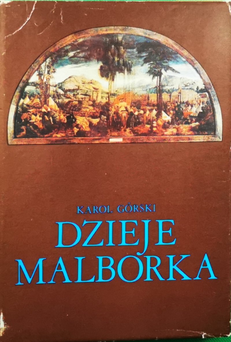 DZIEJE MALBORKA - Karol Górski