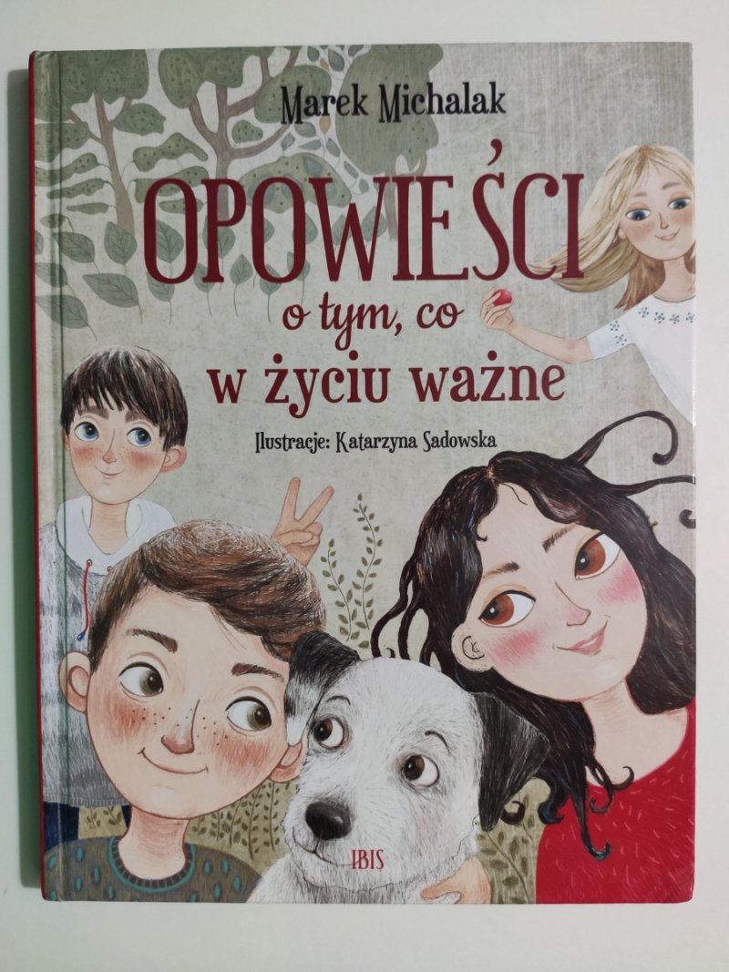 OPOWIEŚCI O TYM, CO W ŻYCIU WAŻNE - Marek Michalak
