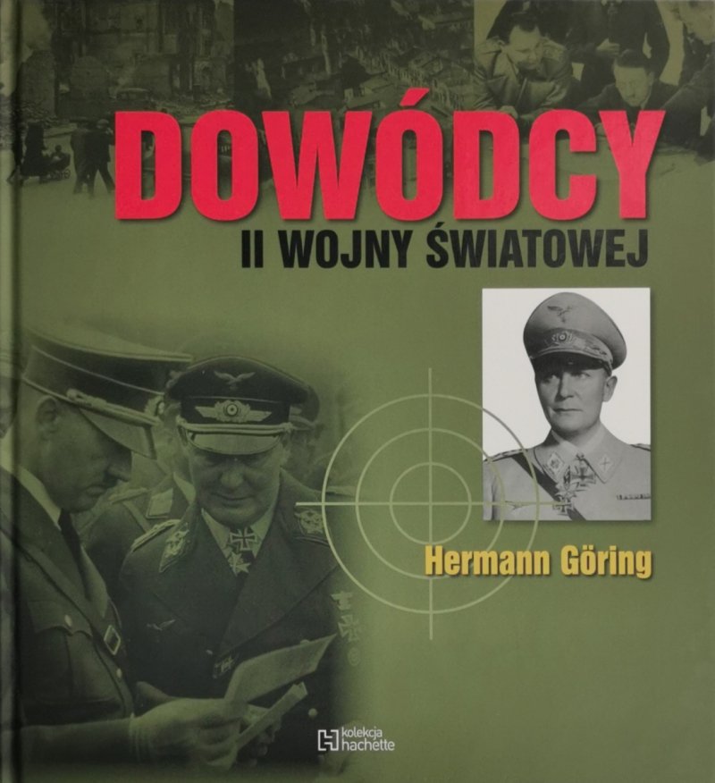 DOWÓDCY II WOJNY ŚWIATOWEJ – HERMAN GORING