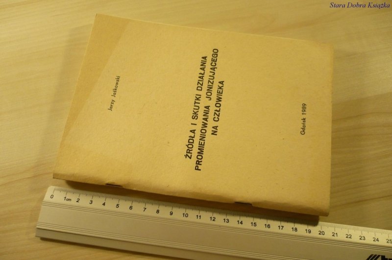 ŹRÓDŁA I SKUTKI DZIAŁANIA PROMIENIOWANIA (1989)