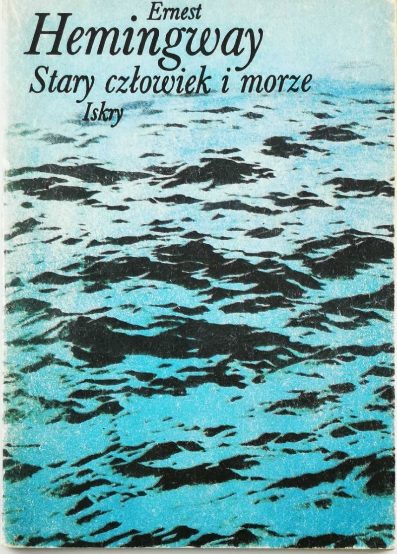 STARY CZŁOWIEK I MORZE - Ernest Hemingway