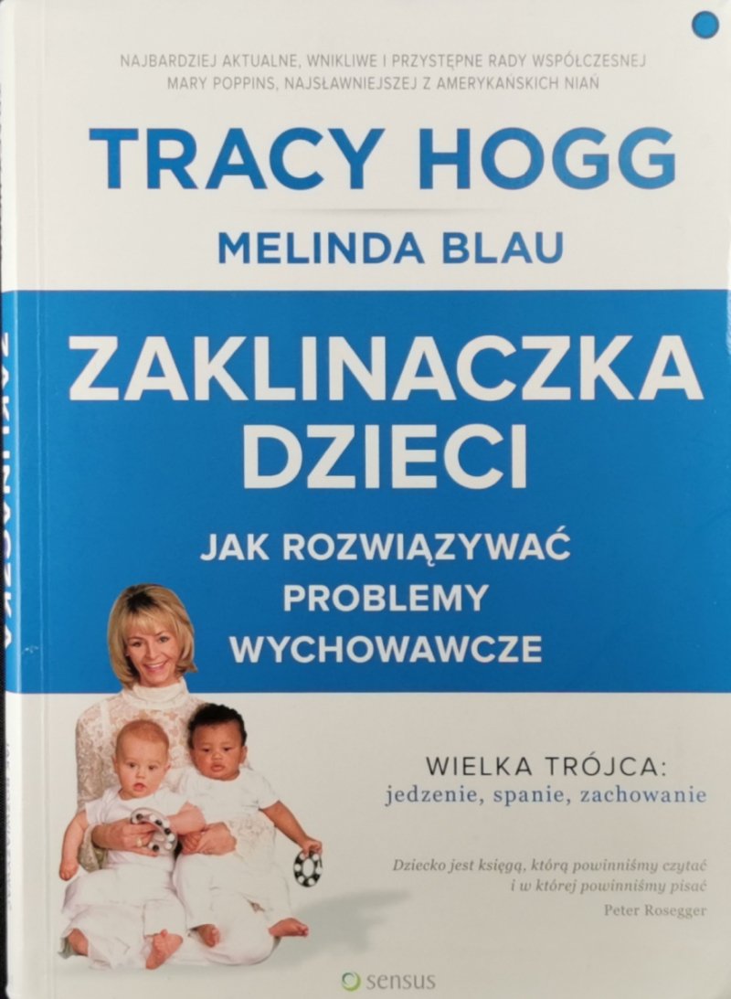 ZAKLINACZKA DZIECI. JAK ROZWIĄZYWAĆ PROBLEMY WYCHOWAWCZE - Tracy Hogg