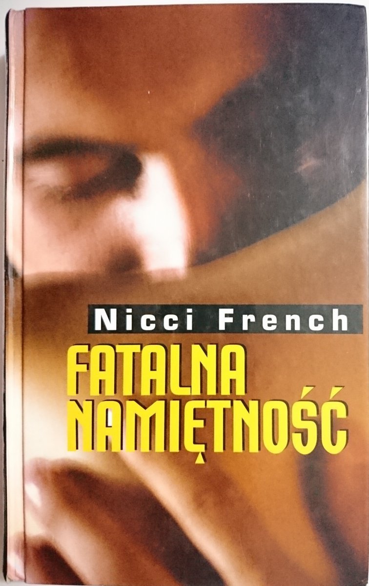 FATALNA NAMIĘTNOŚĆ - Nicci French 2001