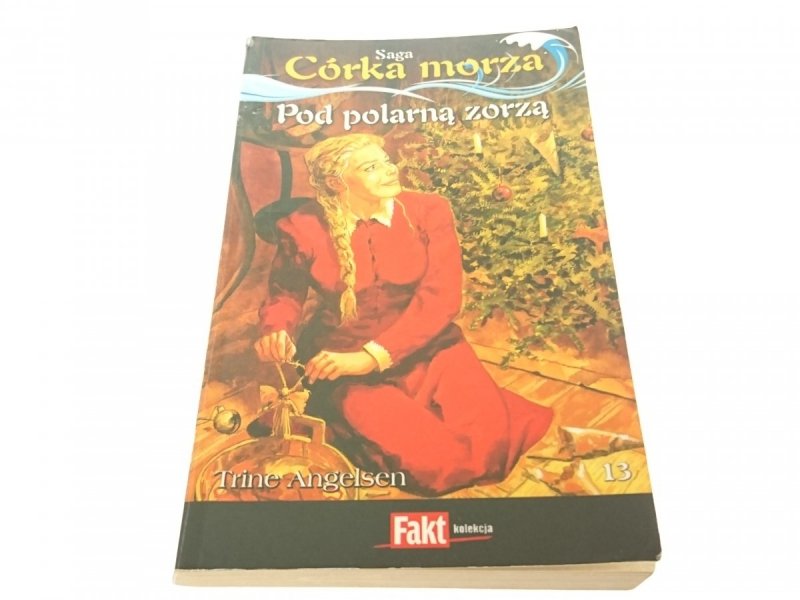 SAGA CÓRKA MORZA TOM 13 POD POLARNĄ ZORZĄ Angelsen