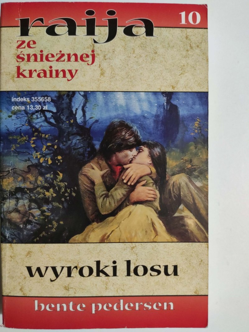 RAIJA ZE ŚNIEŻNEJ KRAINY 10 – WYROKI LOSU - Bente Pedersen