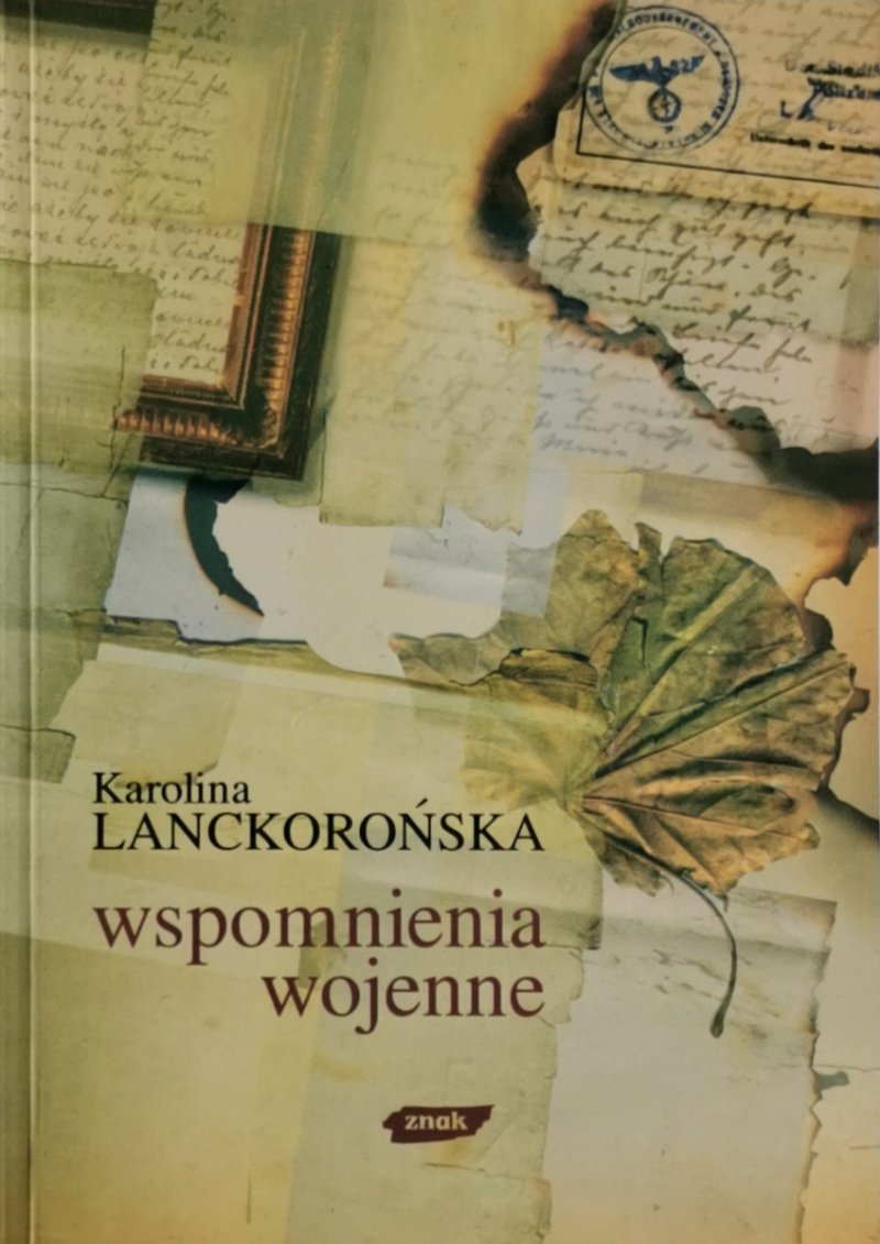 WSPOMNIENIA WOJENNE - Karolina Lanckorońska