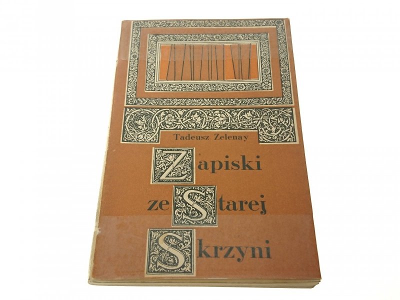 ZAPISKI ZE STAREJ SKRZYNI - Tadeusz Zelenay 1968