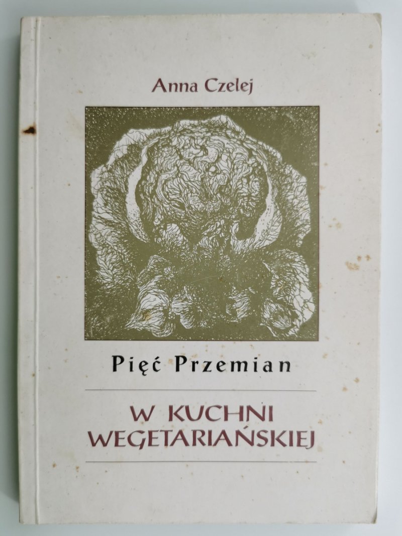 PIĘĆ PRZEMIAN. W KUCHNI WEGETARIAŃSKIEJ - Anna Czelej