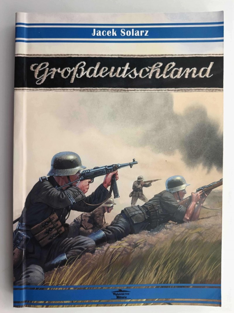 GROSSDEUTSCHLAND 1919-1945 - Jacek Solarz