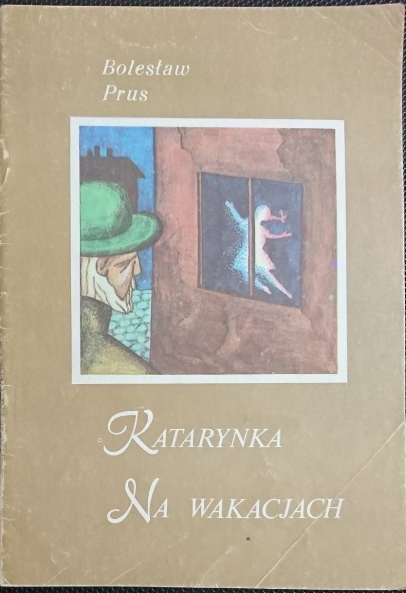 KATARYNKA; NA WAKACJACH - Bolesław Prus 1984
