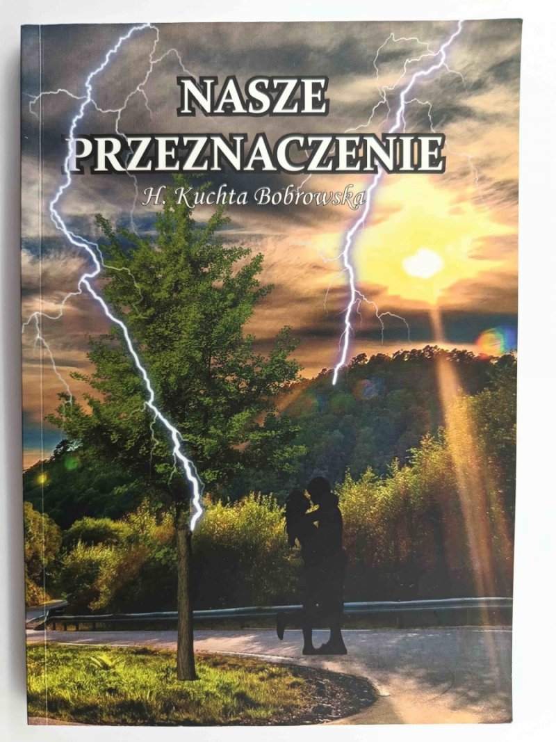 NASZE PRZEZNACZENIE. AUTOGRAF - H. Kuchta Bobrowska