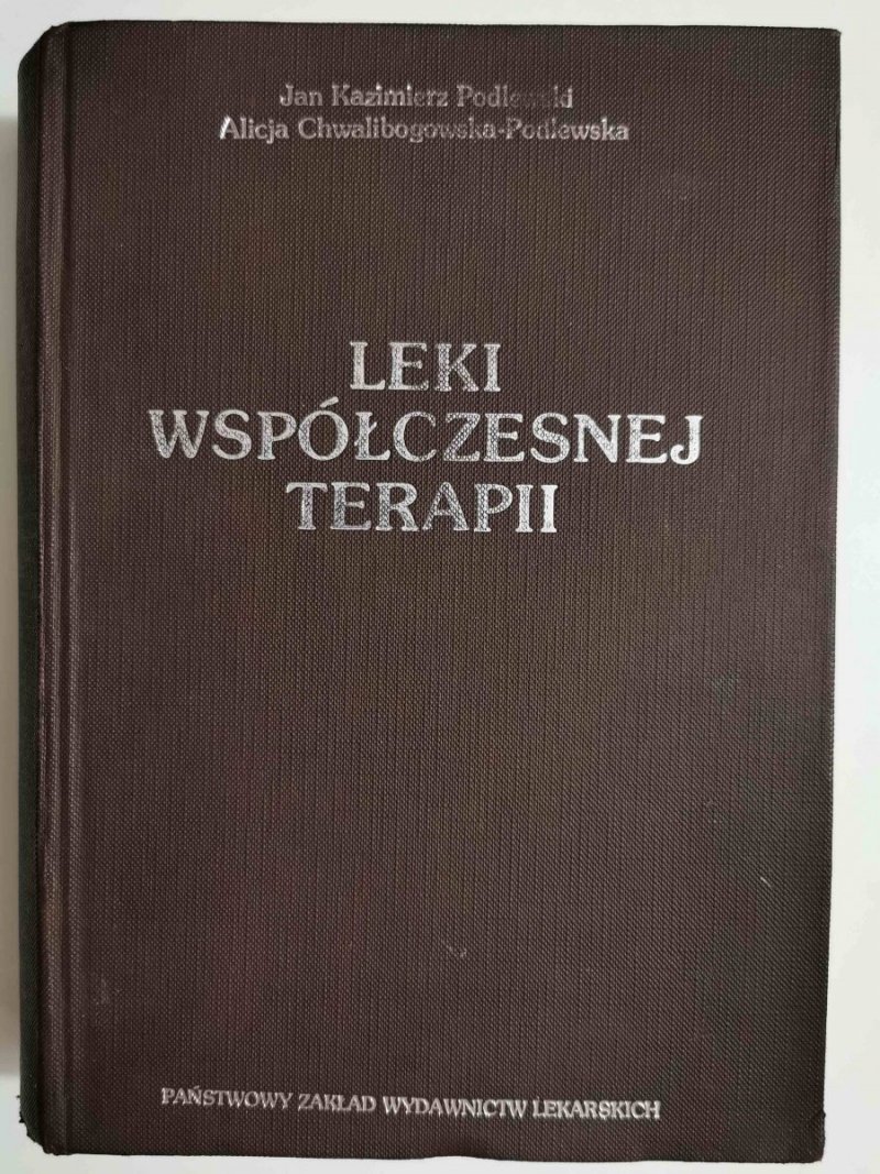 LEKI WSPÓŁCZESNEJ TERAPII - Jan Kazimierz Podlewski 1987