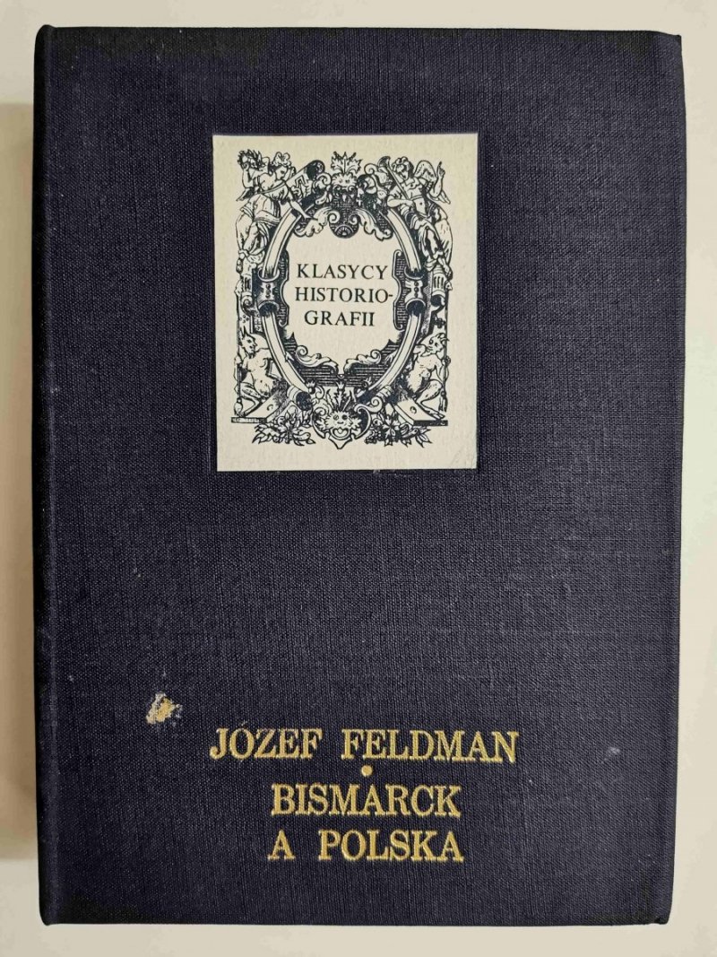 BISMARCK A POLSKA - Józef Feldman 1980