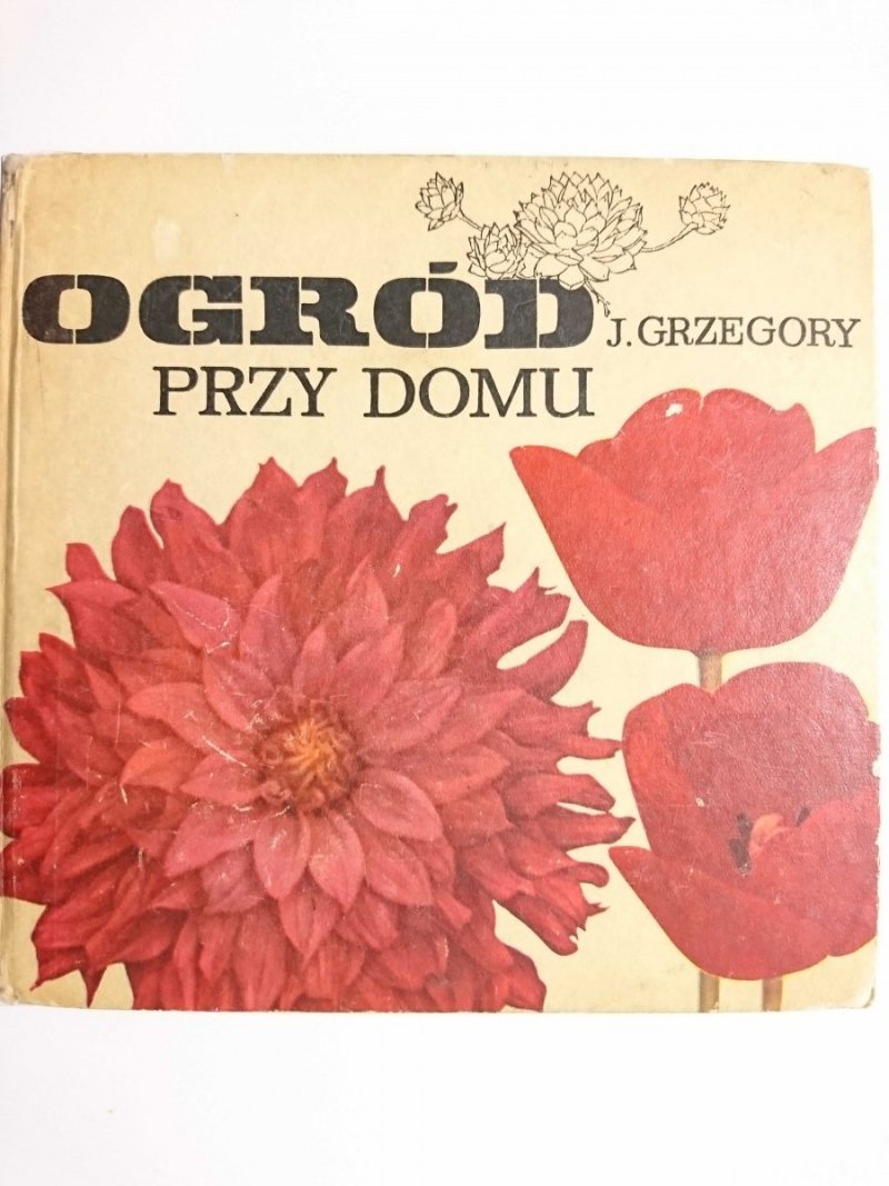 OGRÓD PRZY DOMU - Mgr Julian Gregory 1969