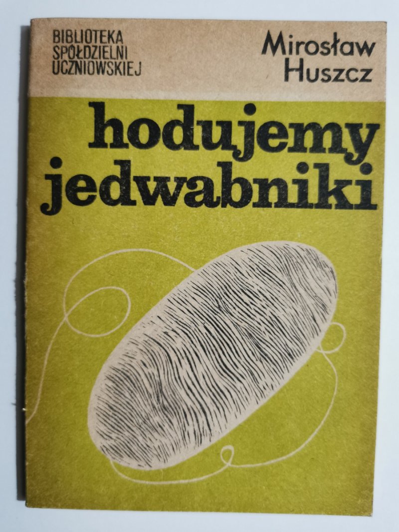 HODUJEMY JEDWABNIKI - Mirosław Huszcz