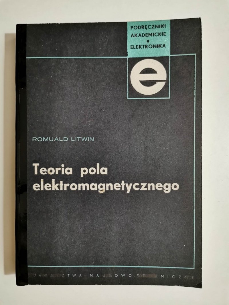 TEORIA POLA ELEKTROMAGNETYCZNEGO - Romuald Litwin 1973