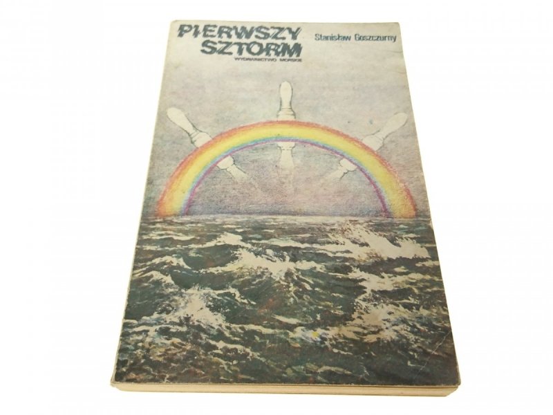 PIERWSZY SZTORM - STANISŁAW GOSZCZURNY