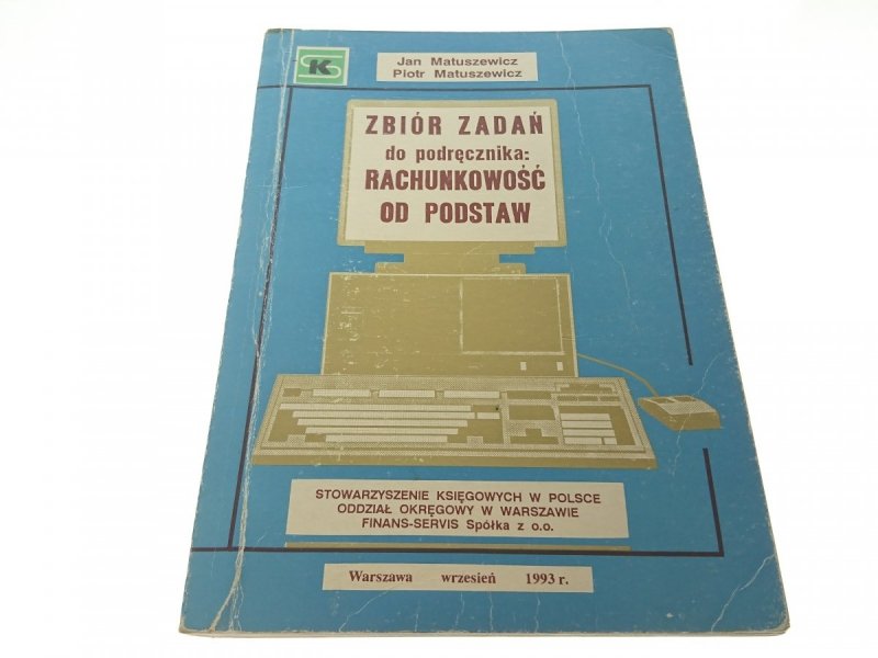 ZBIÓR ZADAŃ DO PODRĘCZNIKA RACHUNKOWOŚĆ OD PODSTAW