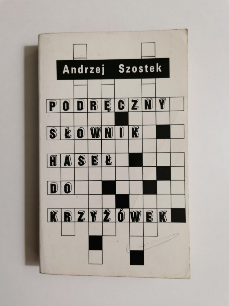 PODRĘCZNY SŁOWNIK HASEŁ DO KRZYŻÓWEK - Andrzej Szostek 1992