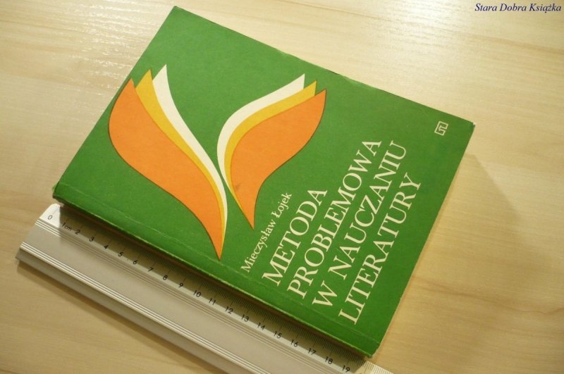 METODA PROBLEMOWA W NAUCZANIU LITERATURY - Łojek