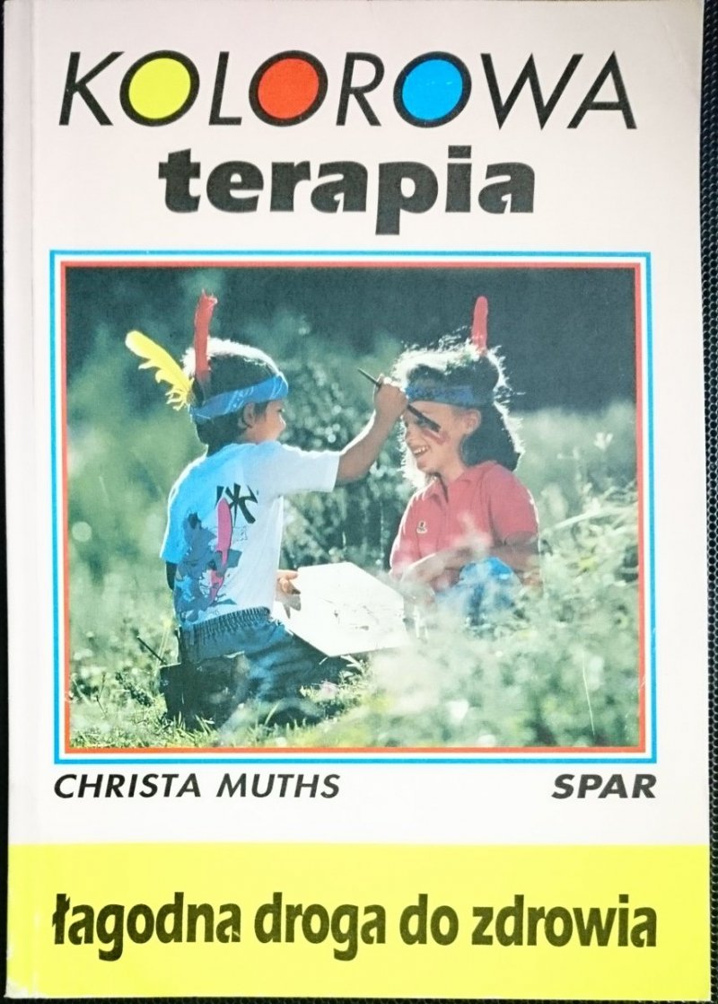 KOLOROWA TERAPIA. ŁAGODNA DROGA DO ZDROWIA 1994