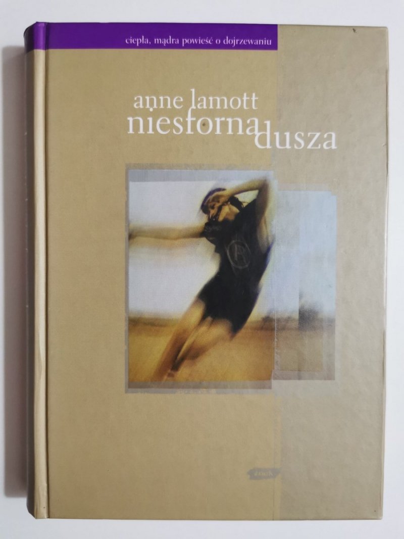 NIESFORNA DUSZA - Anne Lamott 2001