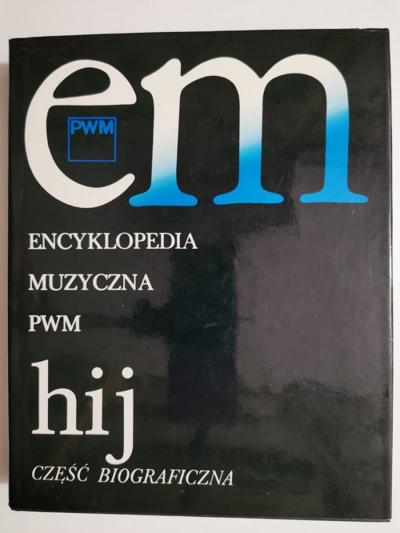 ENCYKLOPEDIA MUZYCZNA PWM HIJ CZĘŚĆ BIOGRAFICZNA 1993