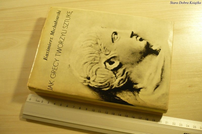 JAK GRECY TWORZYLI SZTUKĘ - Michałowski (1970)