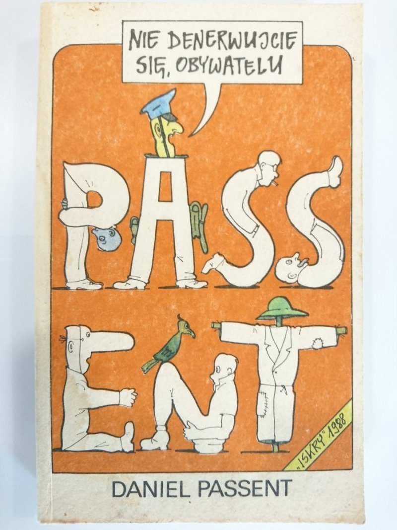 NIE DENERWUJCIE SIĘ, OBYWATELU - Daniel Passent 1988