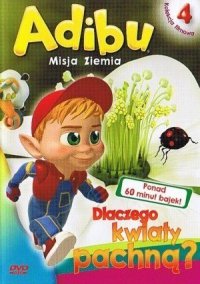 Adibu Misja Ziemia Kolekcja filmowa cz. 4 DVD Dlaczego kwiaty pachną? 