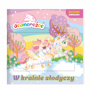 Moje jednorożce Ruchome obrazki W krainie słodyczy