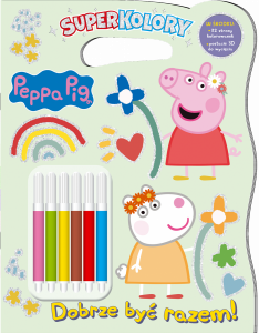 Świnka Peppa Superkolory 6 Dobrze być razem!