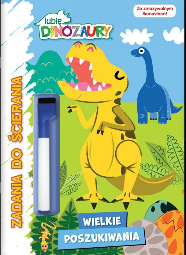 Lubię Dinozaury Zadania do ścierania 2 Wielkie poszukiwania