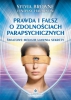 Prawda i fałsz o zdolnościach parapsychicznych