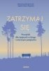 Zatrzymaj się. Poradnik dla żyjących w biegu i wiecznym pośpiechu