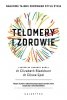 Telomery i zdrowie Naukowe tajniki zdrowego stylu życia