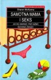 Samotna mama i seks Jak się umawiać przyjaźnić budować związki
