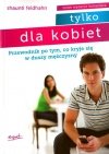 Tylko dla kobiet. Przewodnik po tym, co kryje się w duszy mężczyzny