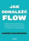 Jak odnaleźć flow. Niezmącona koncentracja..