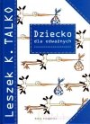 Pakiet Dziecko Dla Leszek K. Talko 3 Książki