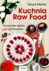 Kuchnia Raw Food Smaczne dania bez gotowania