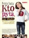 Kto pyta, nie błądzi Rozmowy wielkich i niewielkich